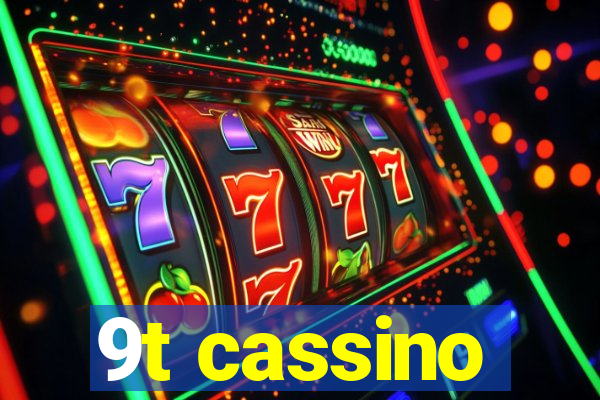 9t cassino